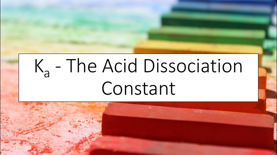 Ka - The Acid Dissociation Constant